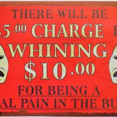 plaque métal vintage THERE WILL BE CHARGE FOR WHINING
